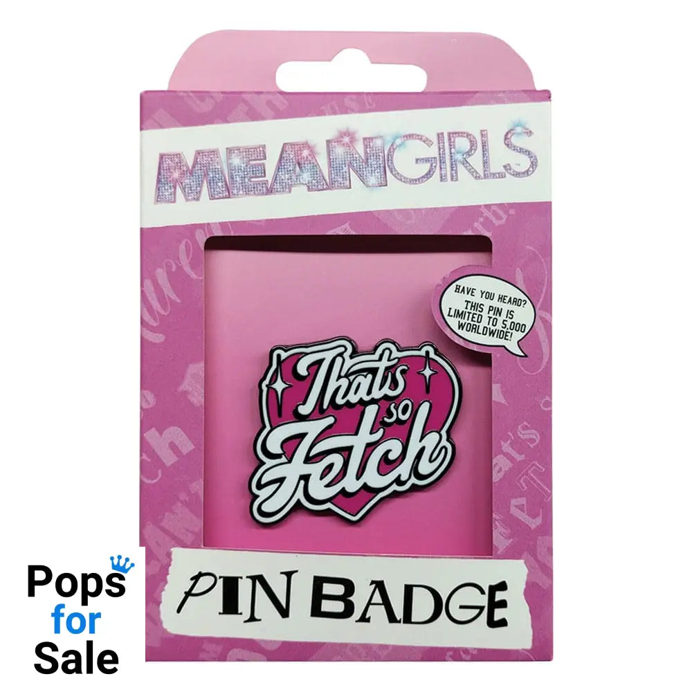 Mean Girls Pin Badge That's So Fetch Limited Edition