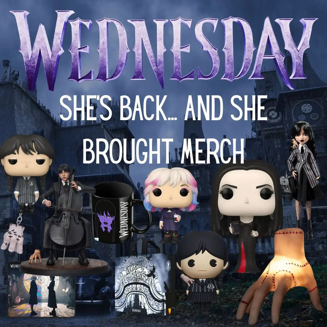 Wednesday’s Back... and with so much Merch!