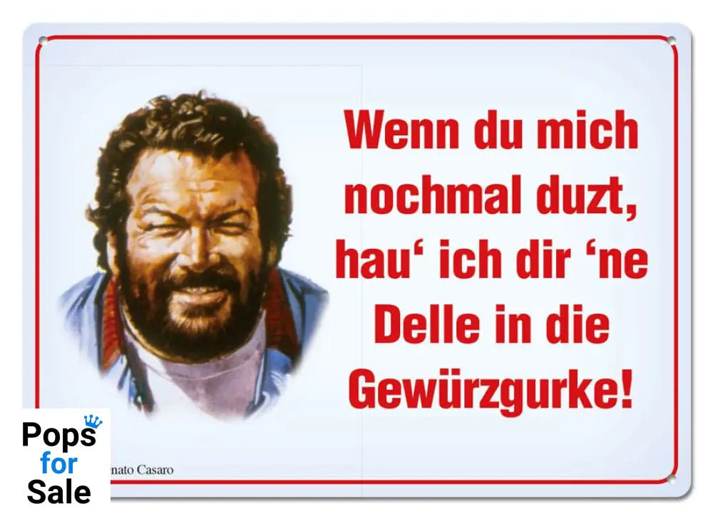 Bud Spencer Tin Sign Wenn Du mich nochmal duzt,... 10 x 15 cm Tin signs