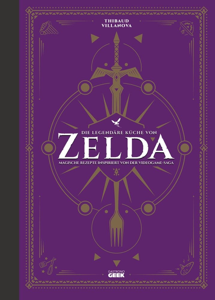 The Legend of Zelda: The Legendary Cuisine - Magical Recipes from the Video Game Saga *German Version*